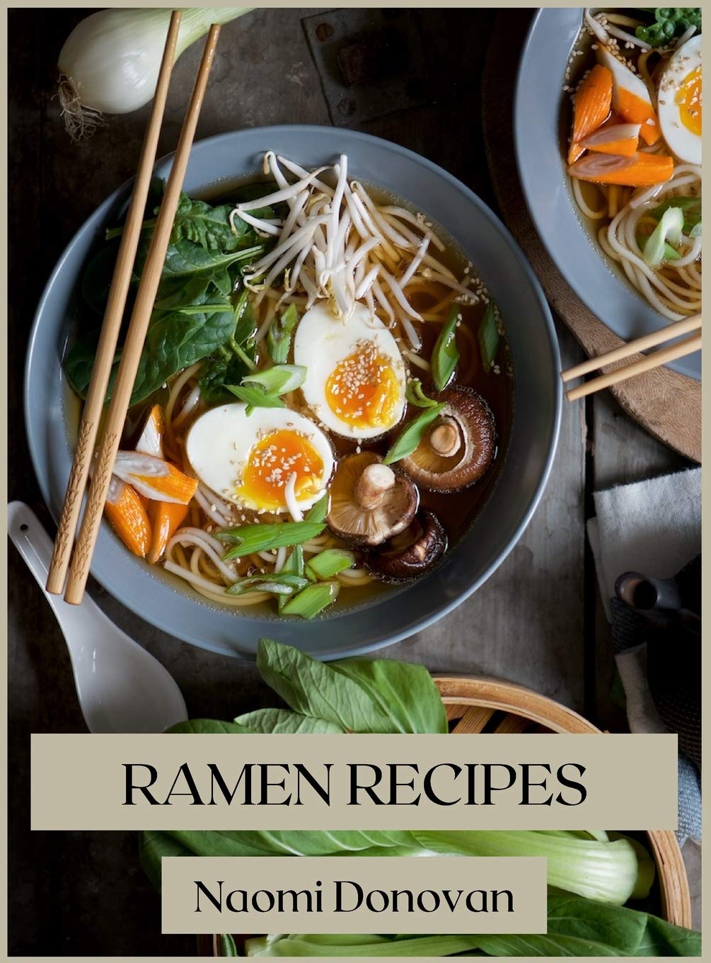 Ramen Recipes: Easy recipes to prepare at home book