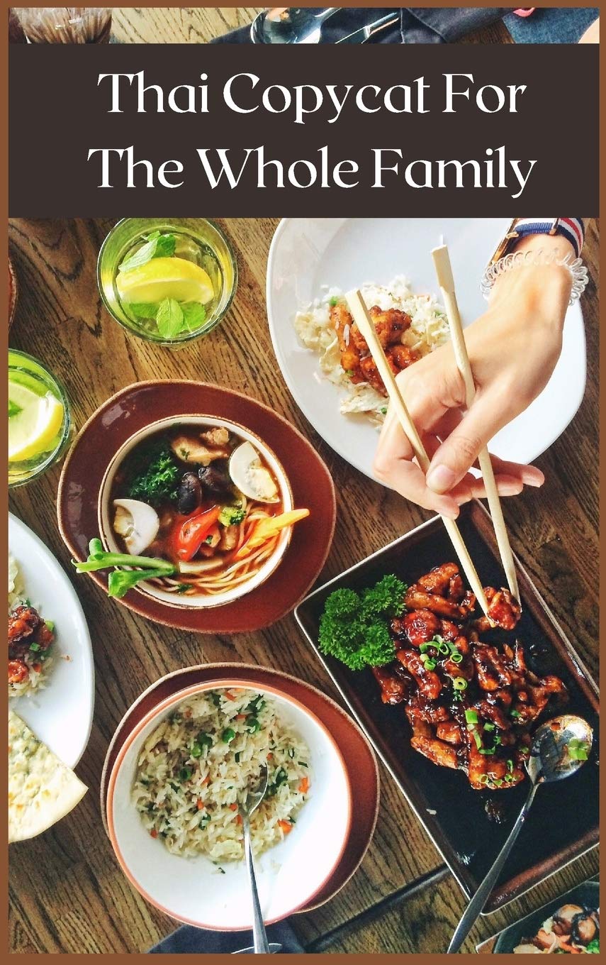 Thai Copycat For The Whole Family: Best Thai Recipes book