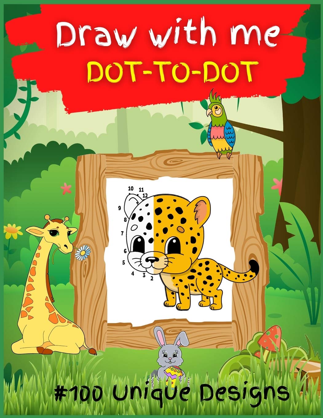Draw with me DOT TO DOT for KIDS: Activity Book for Children, 100 Drawing Pages, Ages 4-8. Easy, large picture for drawing with dot instructions that ... and lots more. Great Gift for Boys & Girls. book