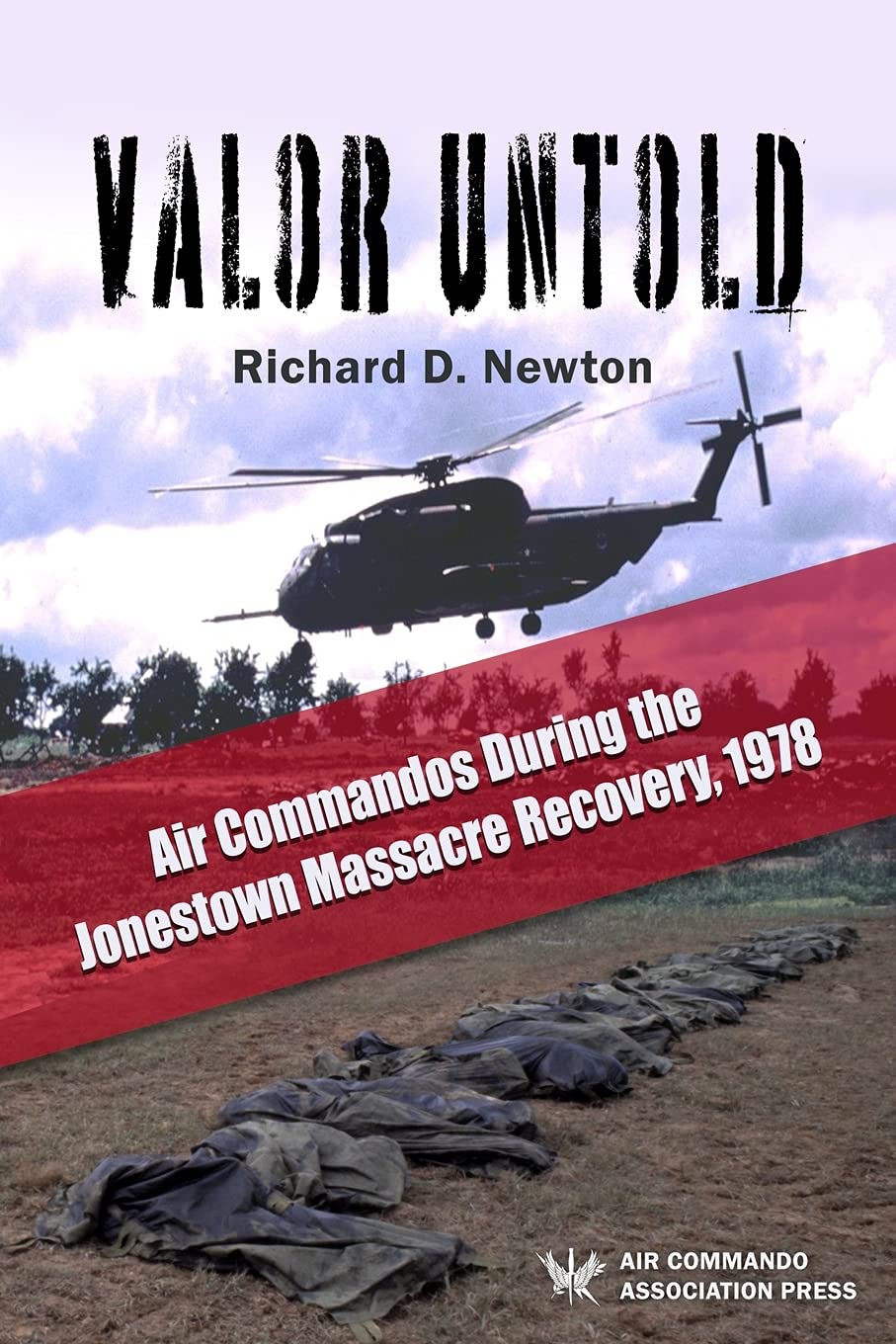 Valor Untold: Air Commandos During the Jonestown Massacre Recovery, 1978 book