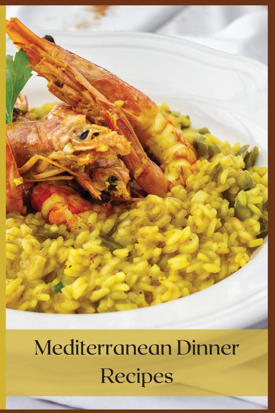 Mediterranean Dinner Recipes: The Best Mediterranean Dinners Medicine Books