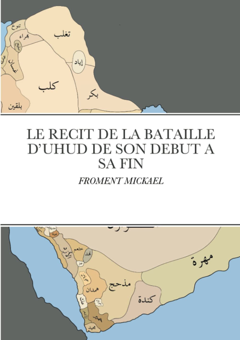 LE RECIT DE LA BATAILLE D'UHUD DE SON DEBUT A SA FIN book