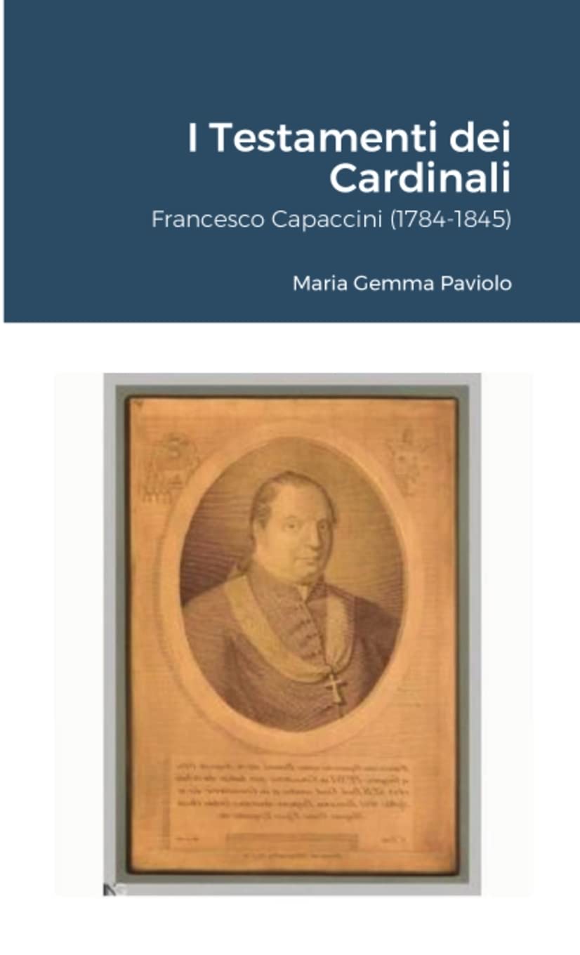 I Testamenti dei Cardinali: Francesco Capaccini (1784-1845) book