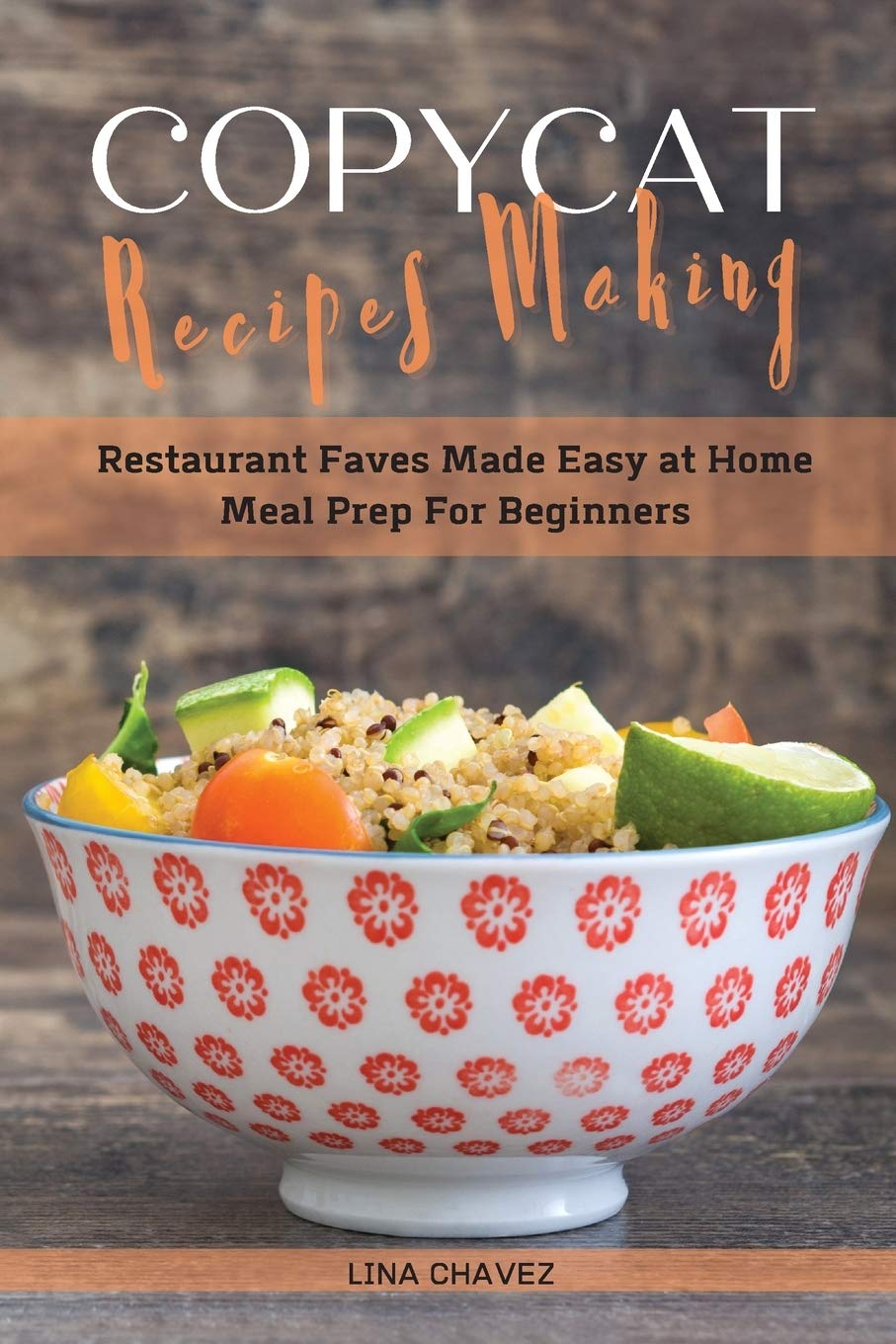 Copycat Recipes Making: Restaurant Faves Made Easy at Home, Meal Prep For Beginners book