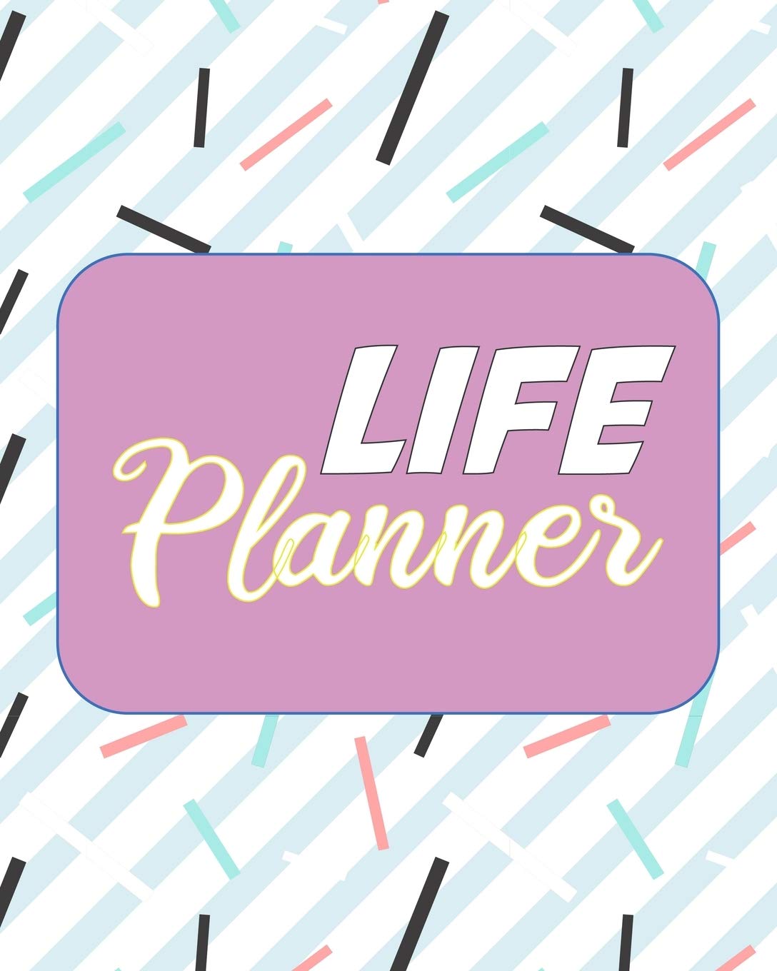 Life Planner: Wonderful Life Planner For Men And Women. Ideal 2021 Planner For Adults. Daily Planner 2021 For All. Get This Planner 2021-2022 And Have ... Planner Weekly And 2021 Planner Weekly And book