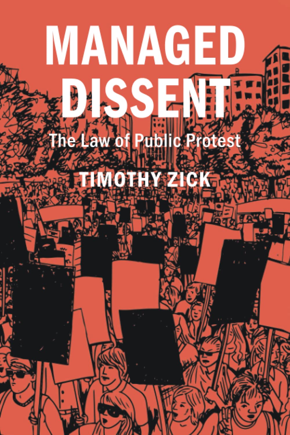 Managed Dissent: The Law of Public Protest (Cambridge Studies on Civil Rights and Civil Liberties) Law