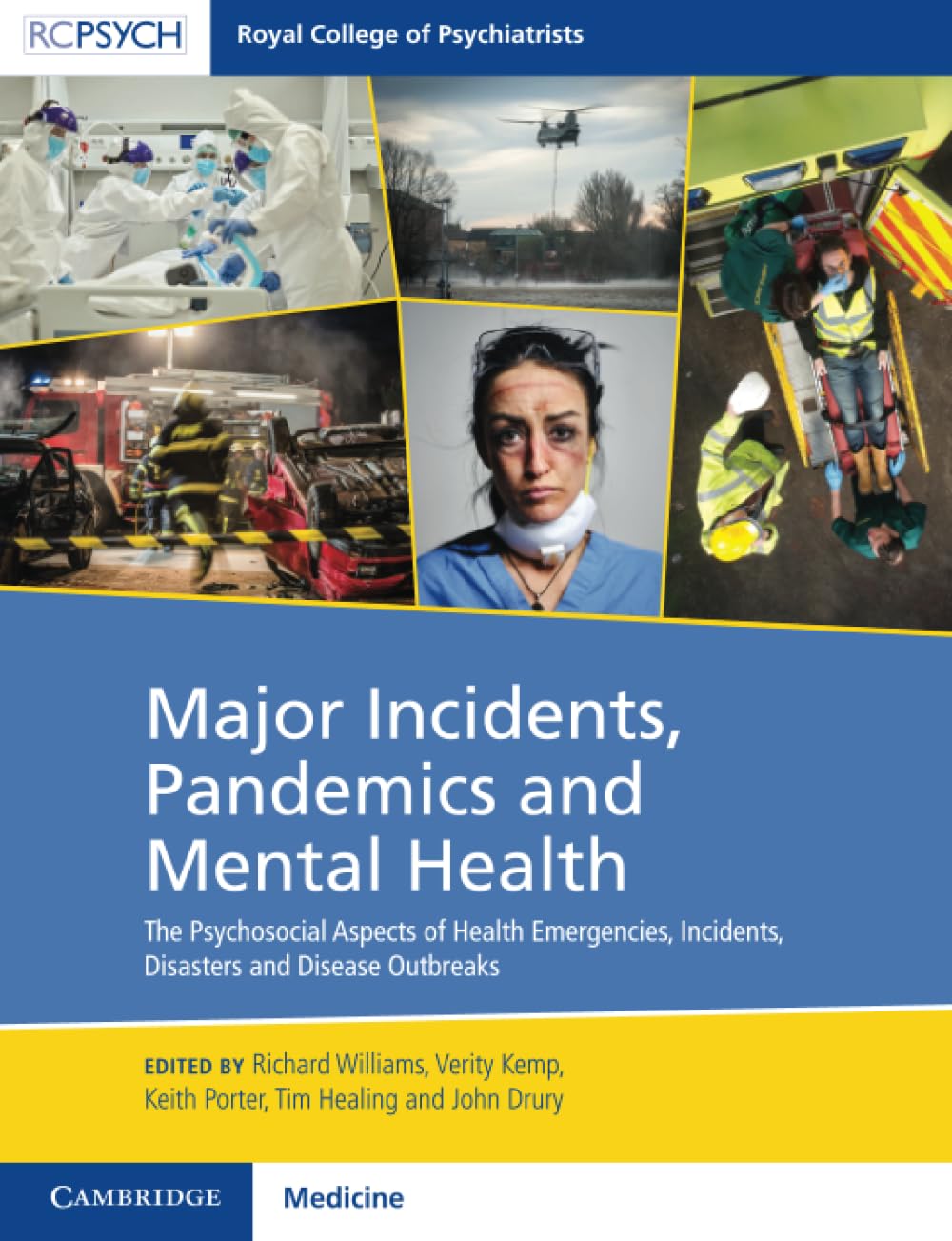 Major Incidents, Pandemics and Mental Health: The Psychosocial Aspects of Health Emergencies, Incidents, Disasters and Disease Outbreaks (Royal College of Psychiatrists) Medicine
