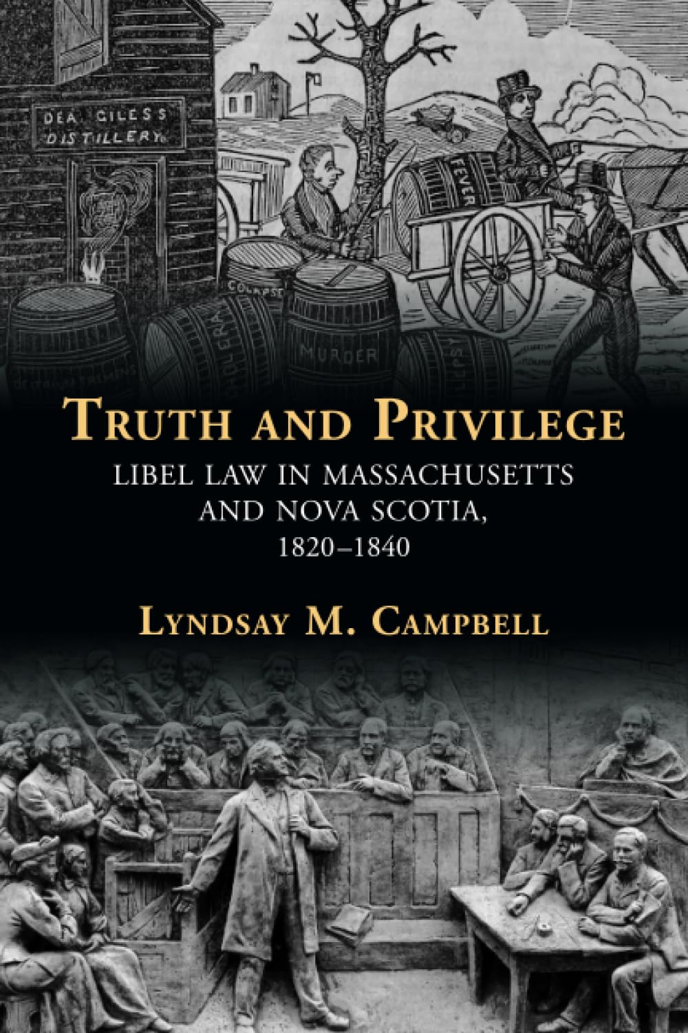 Truth and Privilege: Libel Law in Massachusetts and Nova Scotia, 1820-1840 (Studies in Legal History) Law