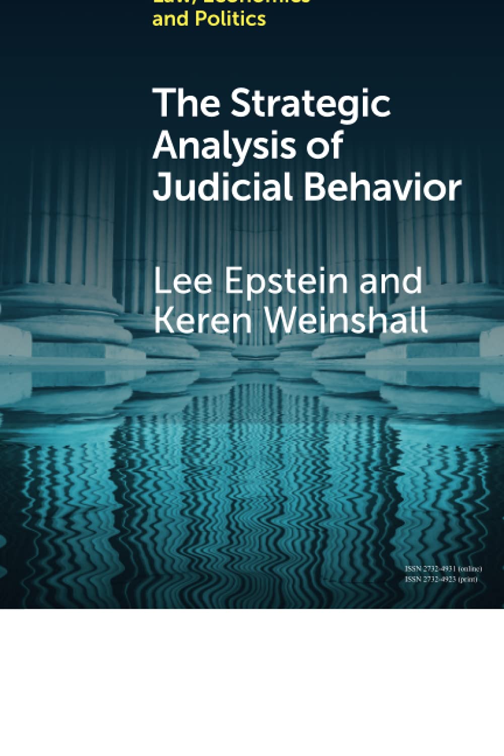 The Strategic Analysis of Judicial Behavior: A Comparative Perspective (Elements in Law, Economics and Politics) Law