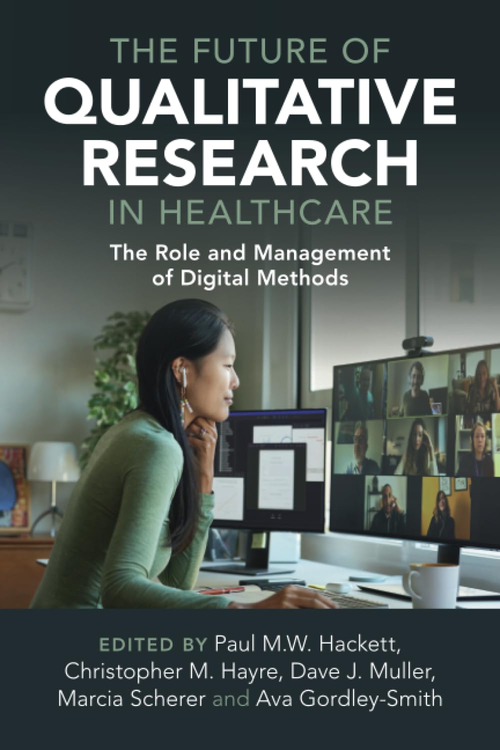 The Future of Qualitative Research in Healthcare book
