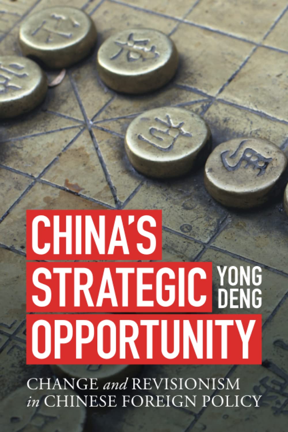 China's Strategic Opportunity: Change and Revisionism in Chinese Foreign Policy Social Sciences