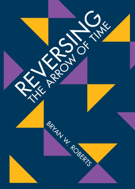 Reversing the Arrow of Time book