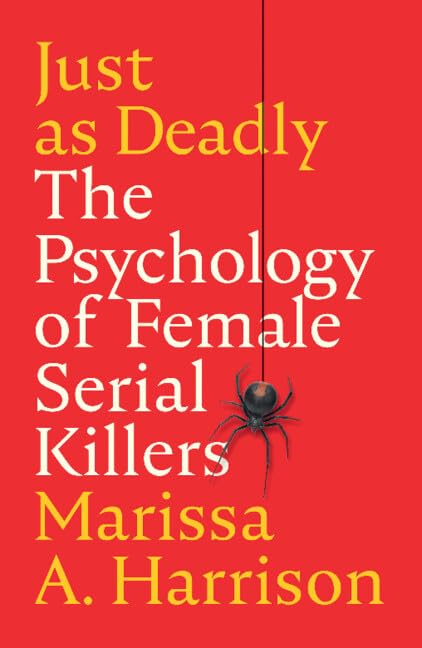 Just as Deadly: The Psychology of Female Serial Killers (Cambridge Studies in Graphic Narratives) Law