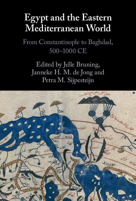 Egypt and the Eastern Mediterranean World: From Constantinople to Baghdad, 500-1000 CE book