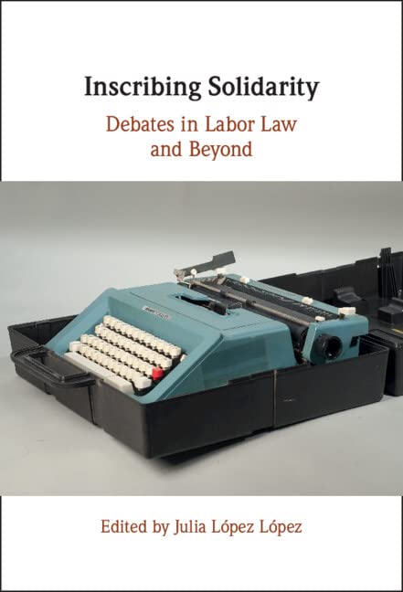 Inscribing Solidarity: Debates in Labor Law and Beyond book