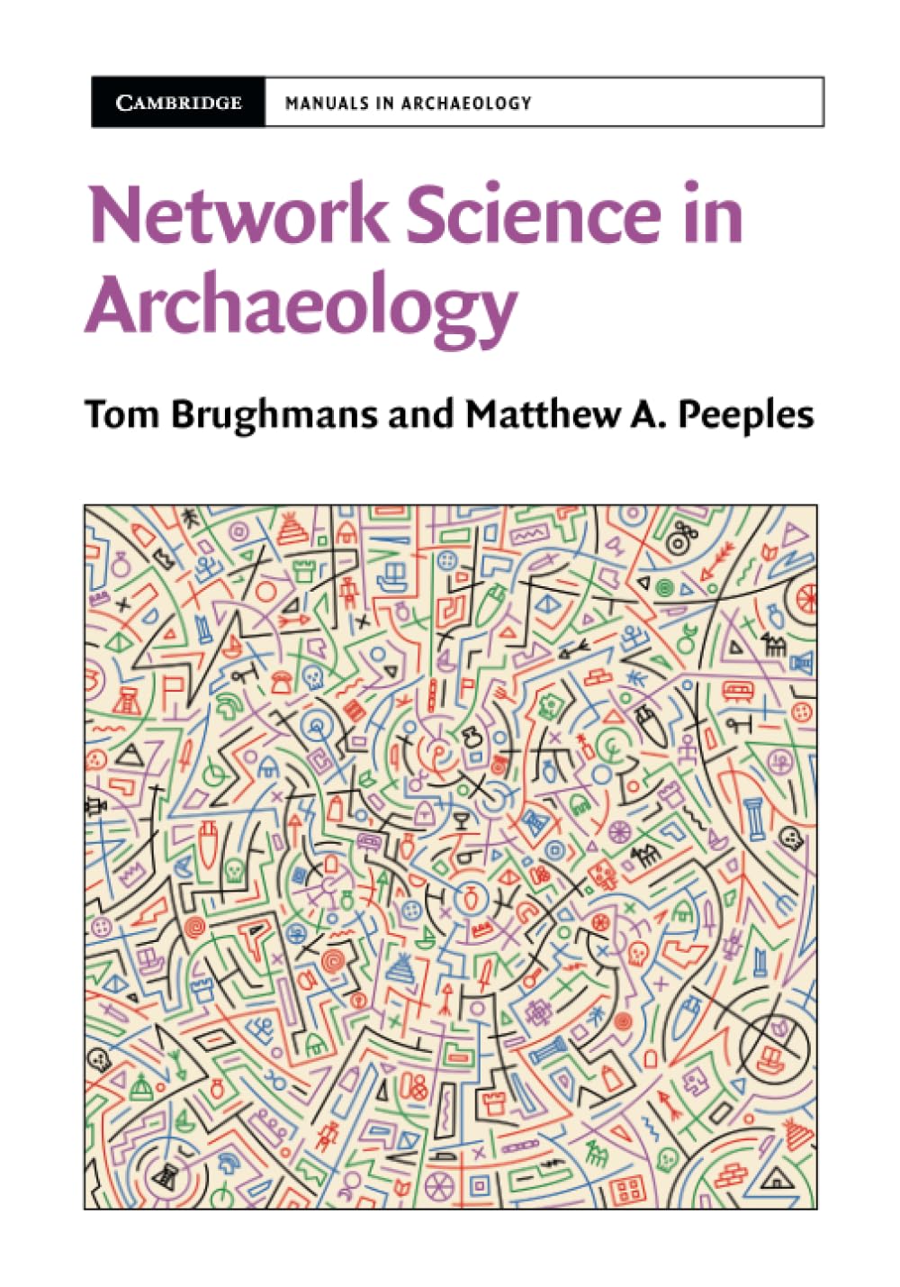 Network Science in Archaeology (Cambridge Manuals in Archaeology) Social Sciences