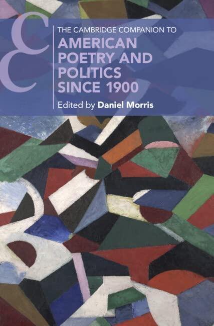 The Cambridge Companion to American Poetry and Politics Since 1900 (Cambridge Companions to Literature) Contemporary literature Books