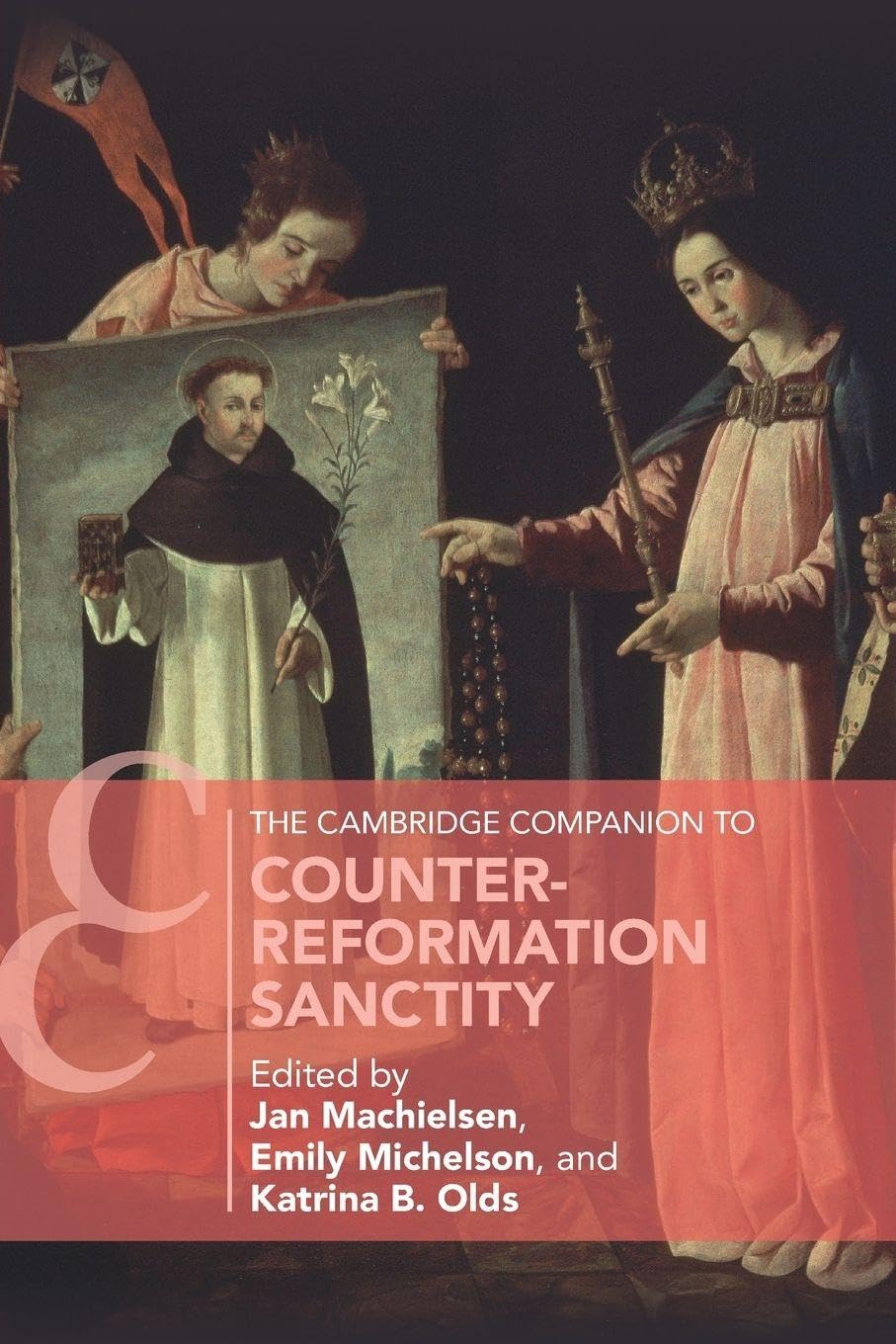 The Cambridge Companion to Counter-Reformation Sanctity Philosophy