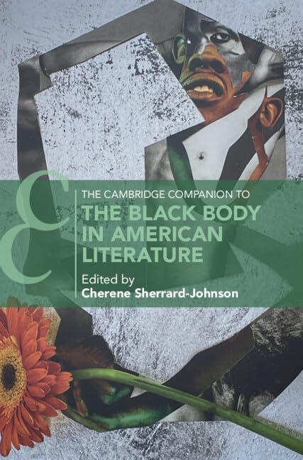 The Cambridge Companion to the Black Body in American Literature (Cambridge Companions to Literature) Contemporary literature Books