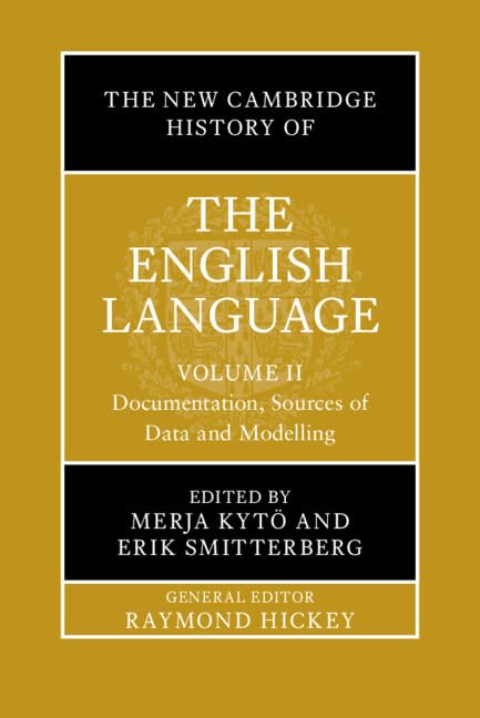 The New Cambridge History of the English Language: Volume 2: Documentation, Sources of Data and Modelling Social Sciences