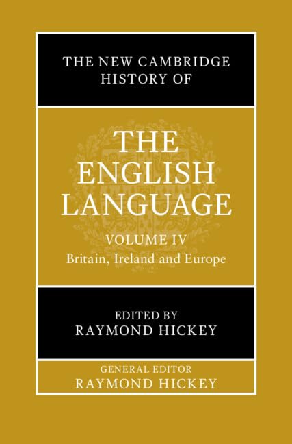 The New Cambridge History of the English Language: Volume 4: Britain, Ireland and Europe Social Sciences