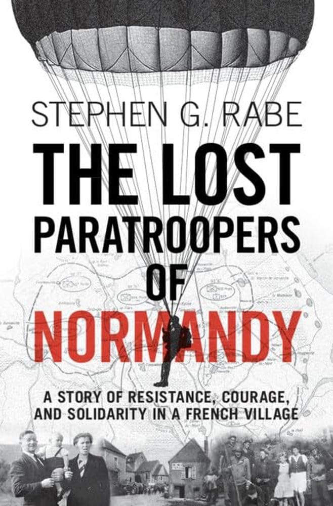 The Lost Paratroopers of Normandy: A Story of Resistance, Courage, and Solidarity in a French Village Biographies & Memoirs Audio Books