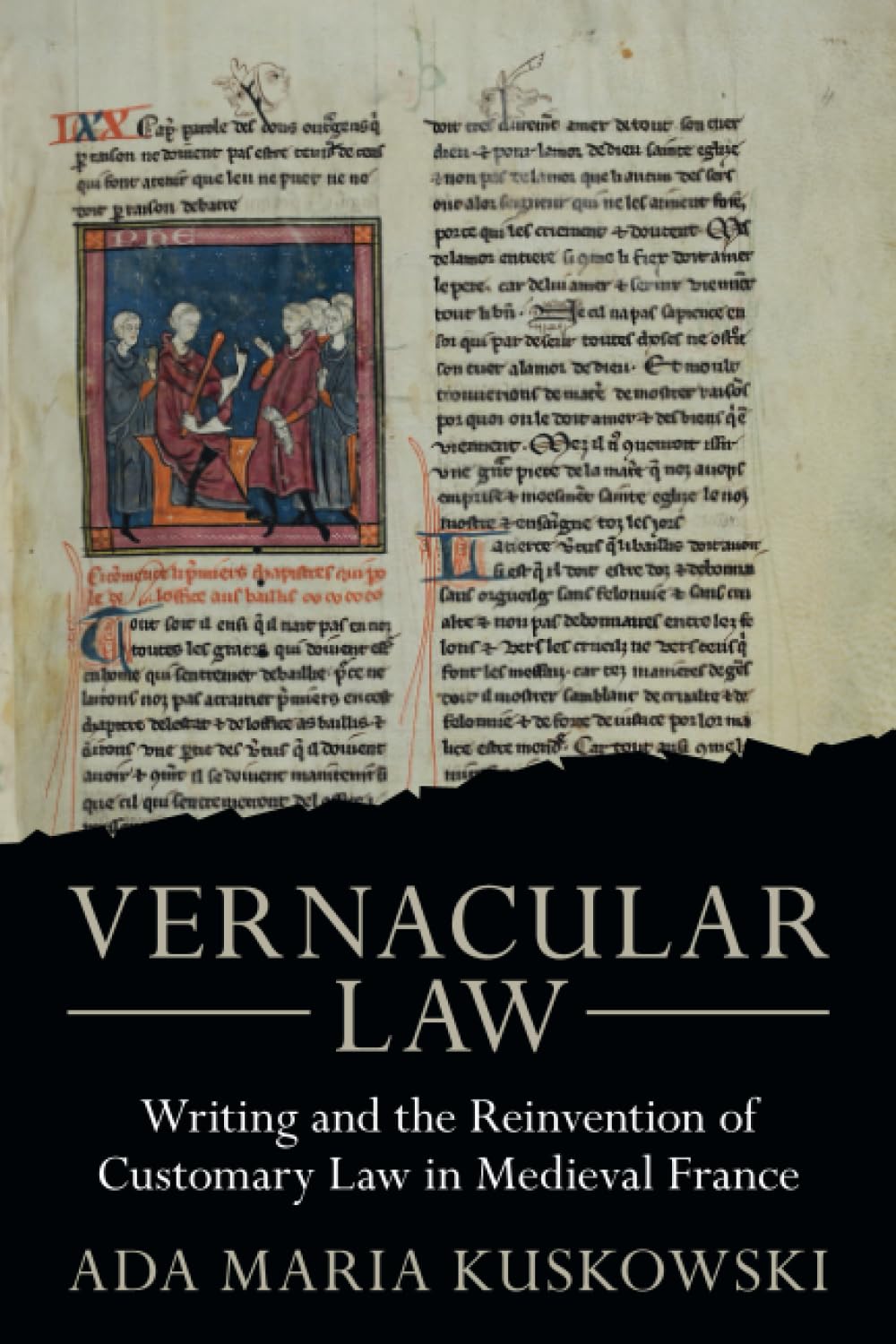 Vernacular Law: Writing and the Reinvention of Customary Law in Medieval France (Studies in Legal History) Law