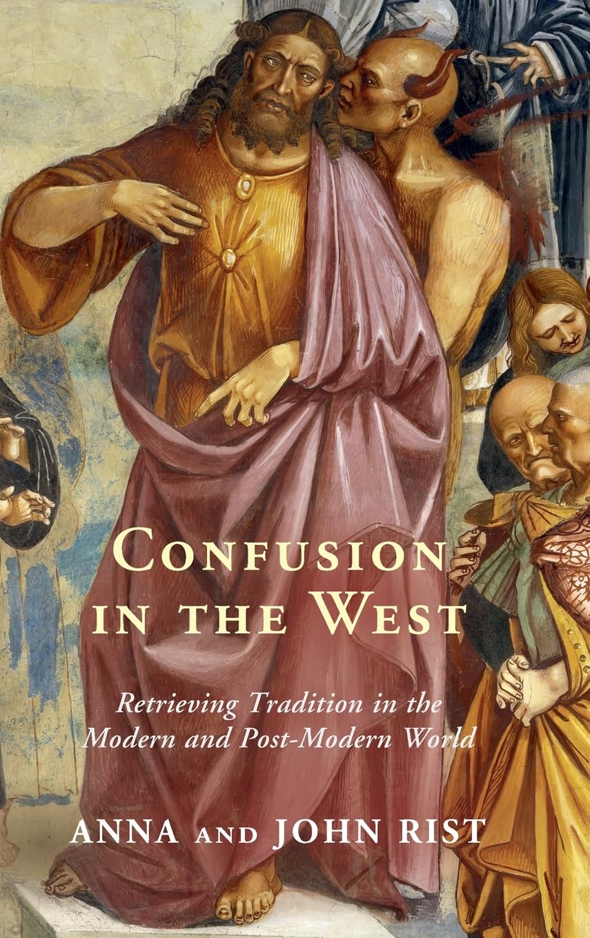 Confusion in the West: Retrieving Tradition in the Modern and Post-Modern World Philosophy