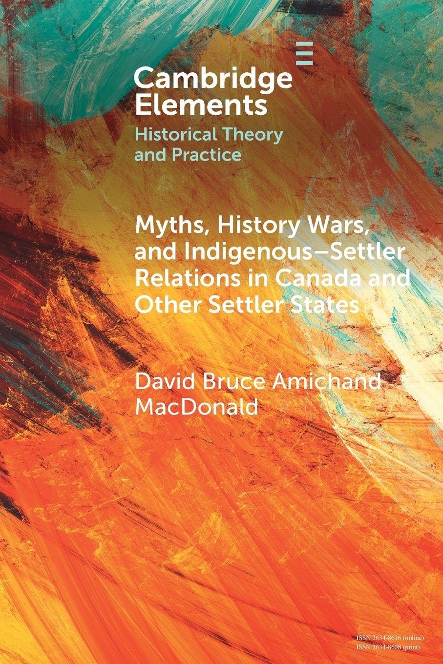 Myths, History Wars, and Indigenous-Settler Relations in Canada and Other Settler States Books