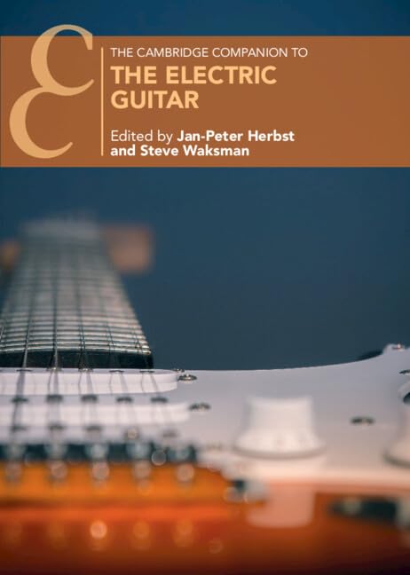 The Cambridge Companion to the Electric Guitar (Cambridge Companions to Music) Arts & Music