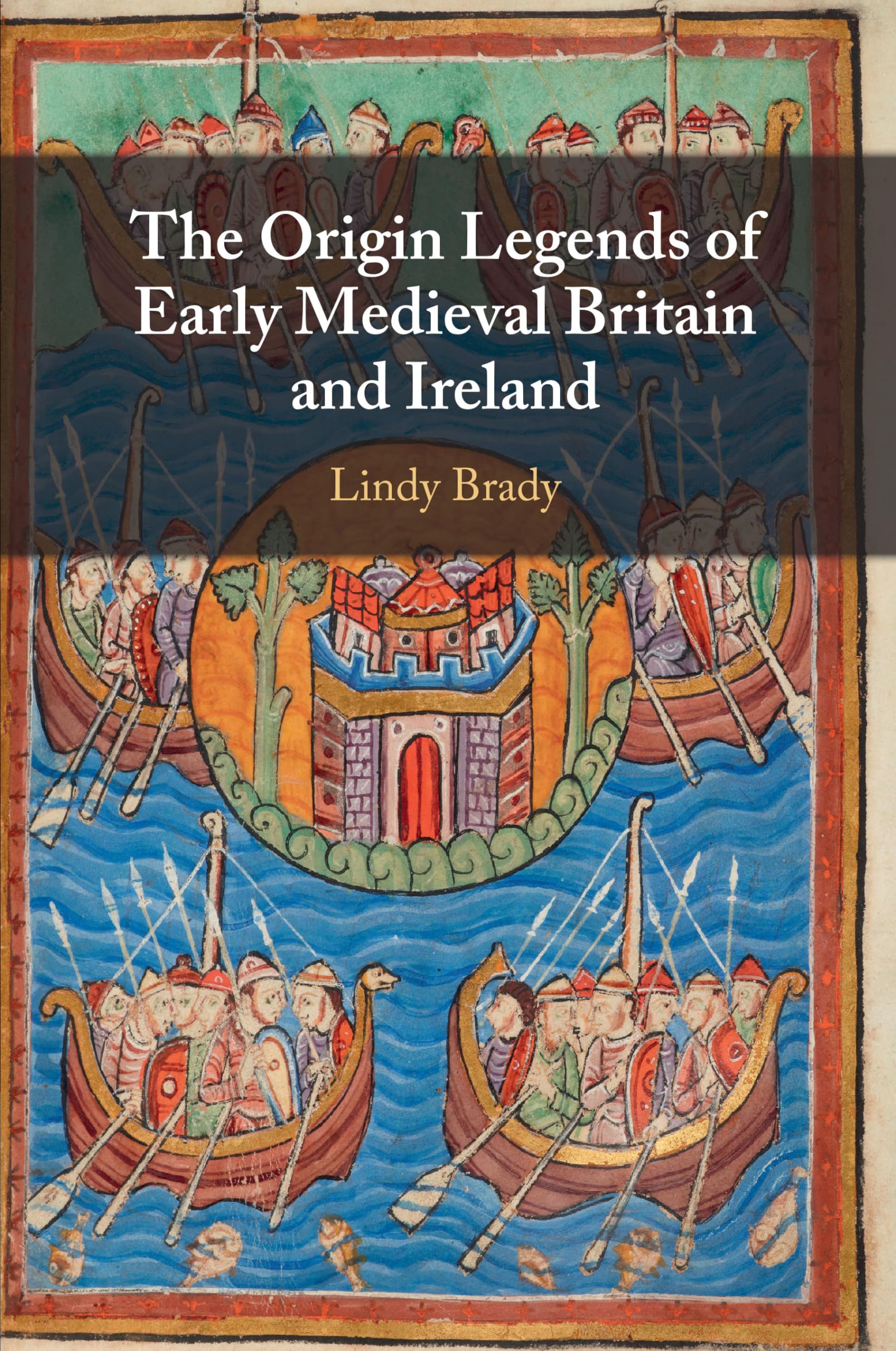 The Origin Legends of Early Medieval Britain and Ireland Politics & History