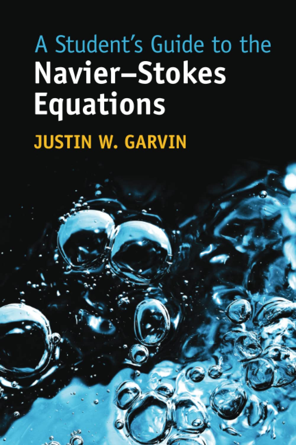 A Student's Guide to the Navier–Stokes Equations (Student's Guides) Business & Technology