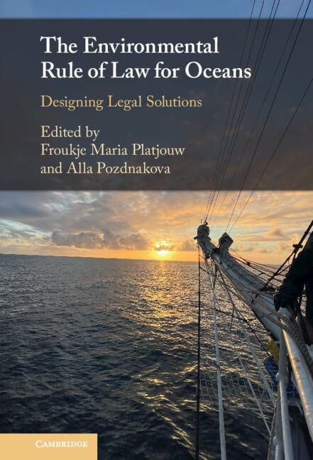 The Environmental Rule of Law for Oceans: Designing Legal Solutions book