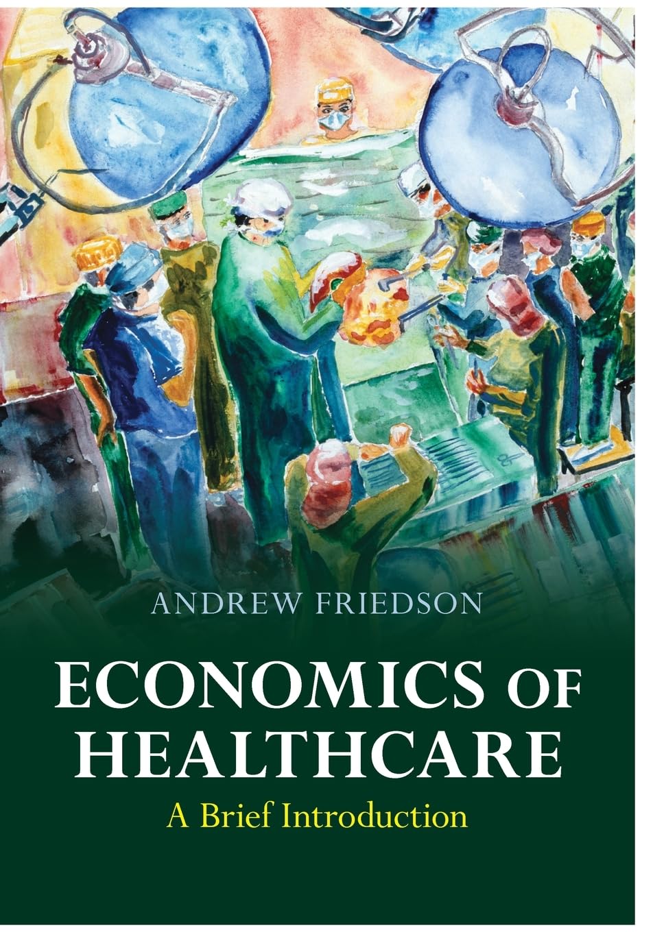 Economics of Healthcare: A Brief Introduction Medicine