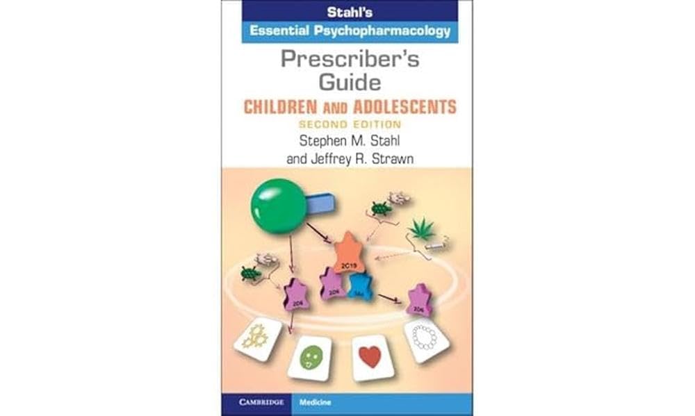 Prescriber's Guide - Children and Adolescents: Stahl's Essential Psychopharmacology Medicine