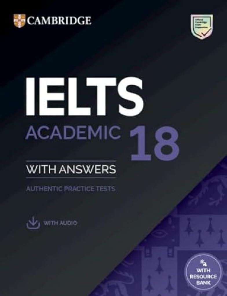 IELTS 18 Academic Student's Book with Answers with Audio with Resource Bank: Authentic Practice Tests (Cambridge IELTS Self-Study Packs) Foreign Languages ​​& Dictionaries