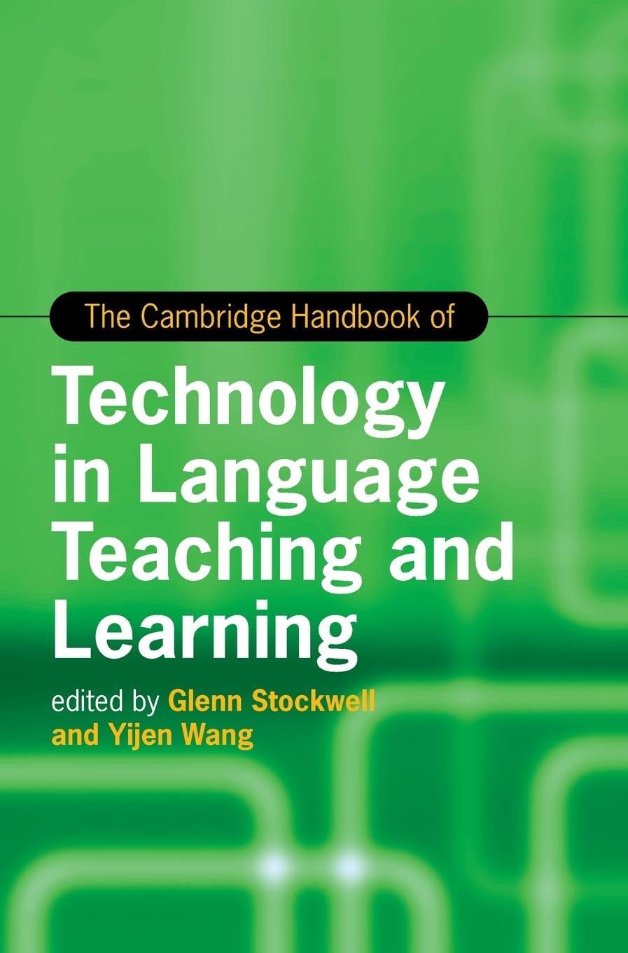 The Cambridge Handbook of Technology in Language Teaching and Learning (Cambridge Handbooks in Language and Linguistics) Social Sciences