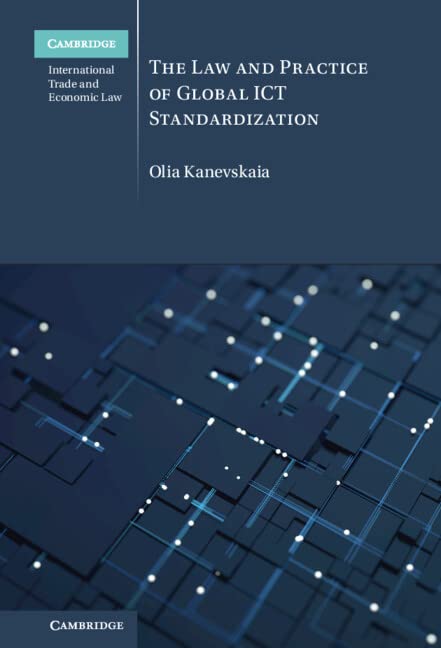 The Law and Practice of Global ICT Standardization book
