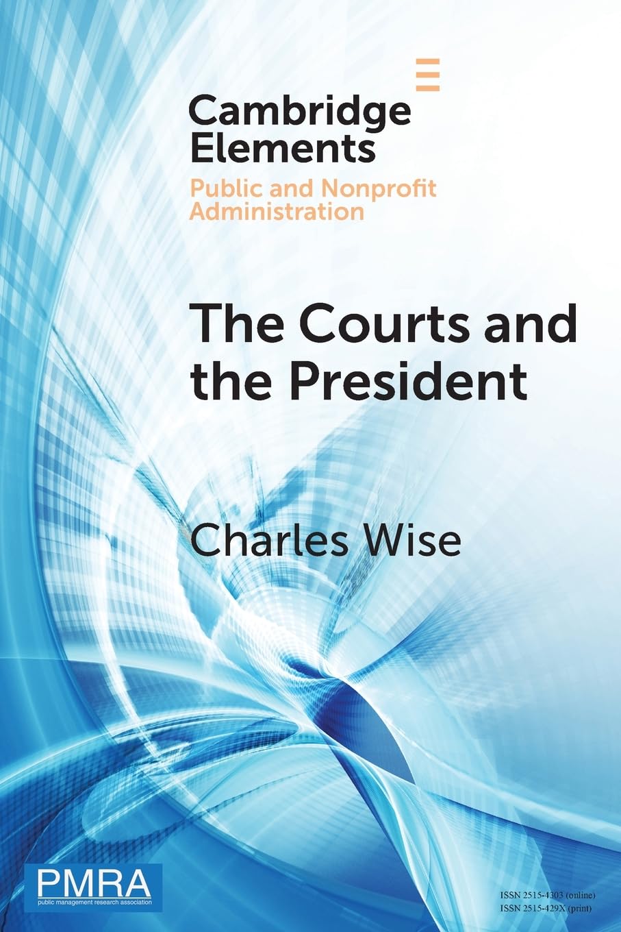 The Courts and the President: Judicial Review of Presidential Directives (Elements in Public and Nonprofit Administration) Law