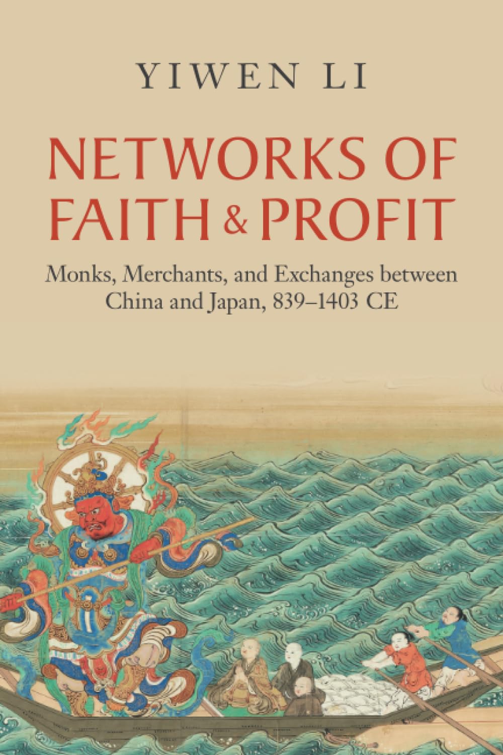 Networks of Faith and Profit: Monks, Merchants, and Exchanges Between China and Japan, 839-1403 CE (Asian Connections) Business, Finance & Career
