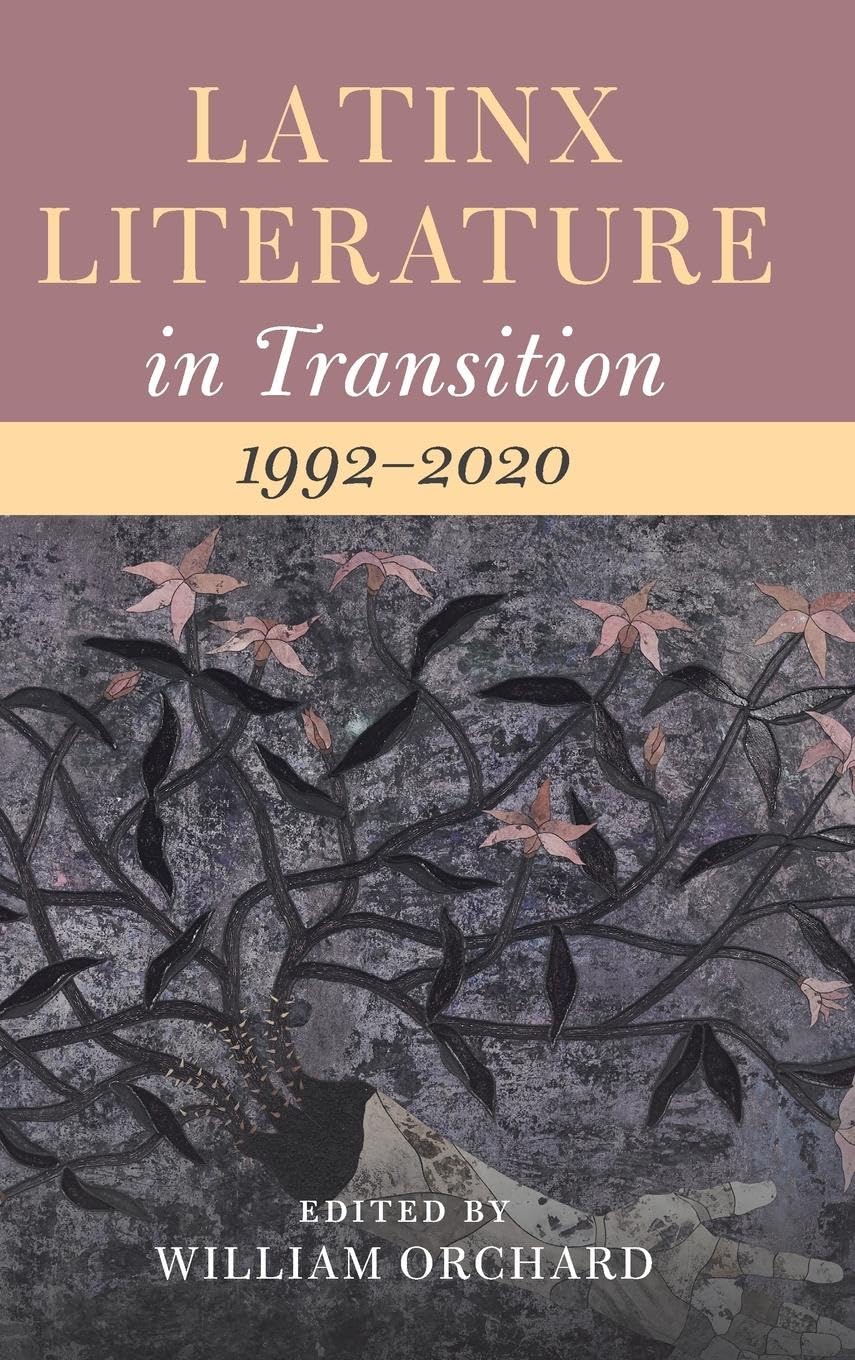 Latinx Literature in Transition, 1992-2020 Contemporary literature