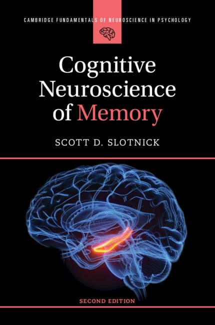 Cognitive Neuroscience of Memory (Cambridge Fundamentals of Neuroscience in Psychology) Medicine