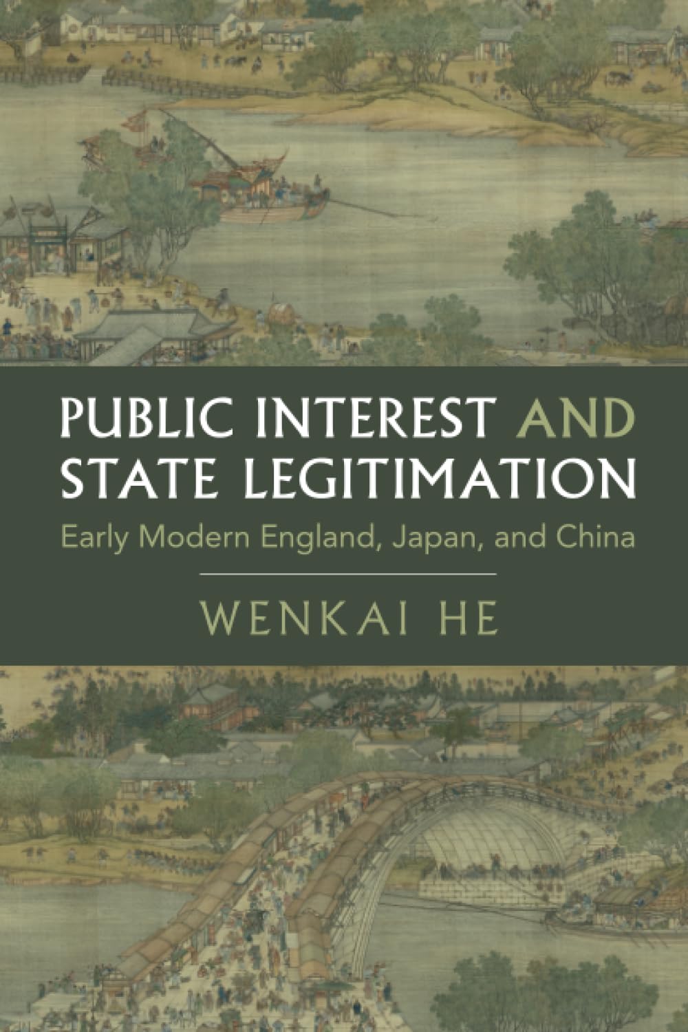 Public Interest and State Legitimation: Early Modern England, Japan, and China (Cambridge Studies in Historical Sociology) Philosophy