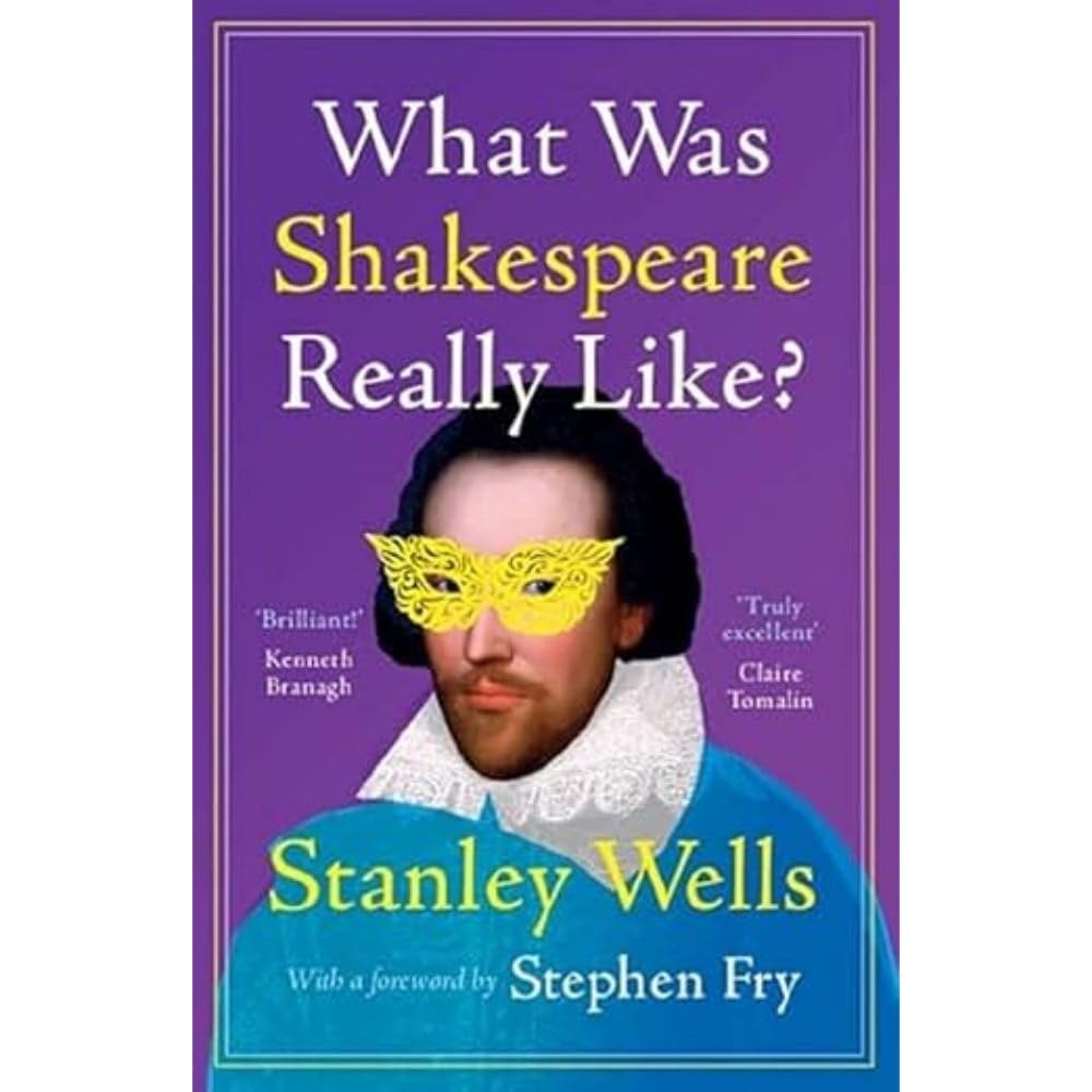 What Was Shakespeare Really Like?: Foreword by Fry, Stephen Drama