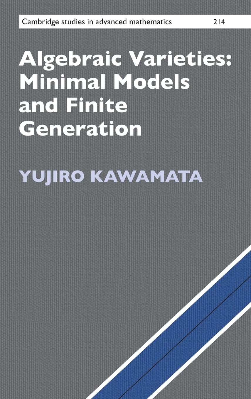 Algebraic Varieties: Minimal Models and Finite Generation book