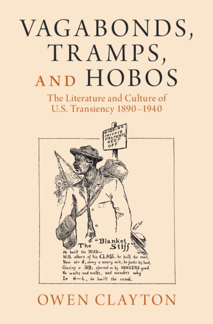 Vagabonds, Tramps, and Hobos: The Literature and Culture of U.S. Transiency 1890-1940 book