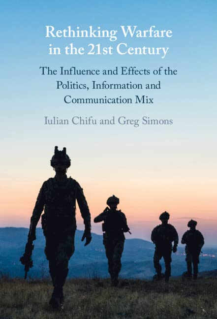 Rethinking Warfare in the 21st Century: The Influence and Effects of the Politics, Information and Communication Mix Social Sciences