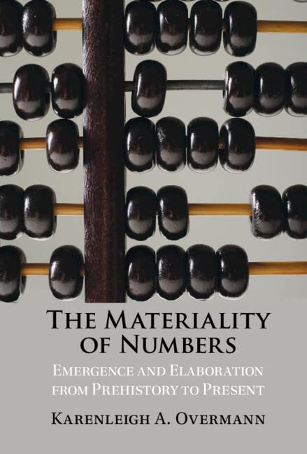 The Materiality of Numbers: Emergence and Elaboration from Prehistory to Present book