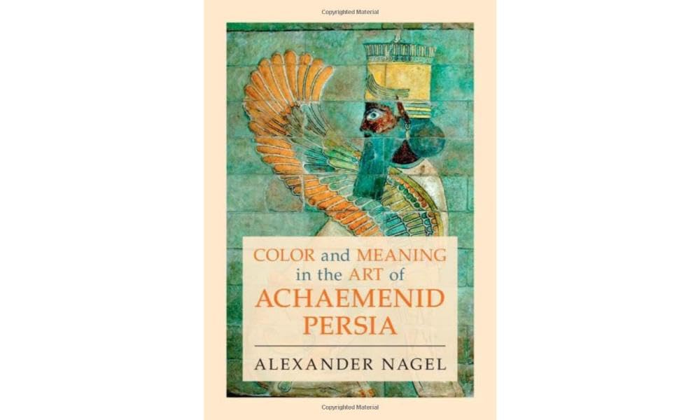 Color and Meaning in the Art of Achaemenid Persia Social Sciences