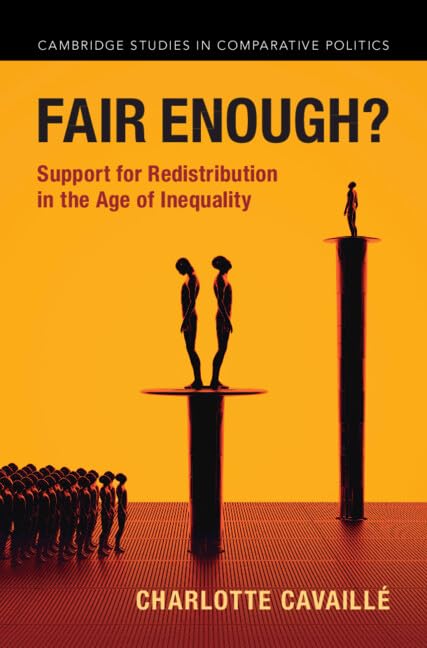 Fair Enough?: Support for Redistribution in the Age of Inequality (Cambridge Studies in Comparative Politics) Social Sciences